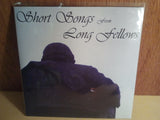 Short Songs From Long Fellows